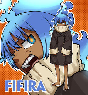Fifira, the hot headed girl
